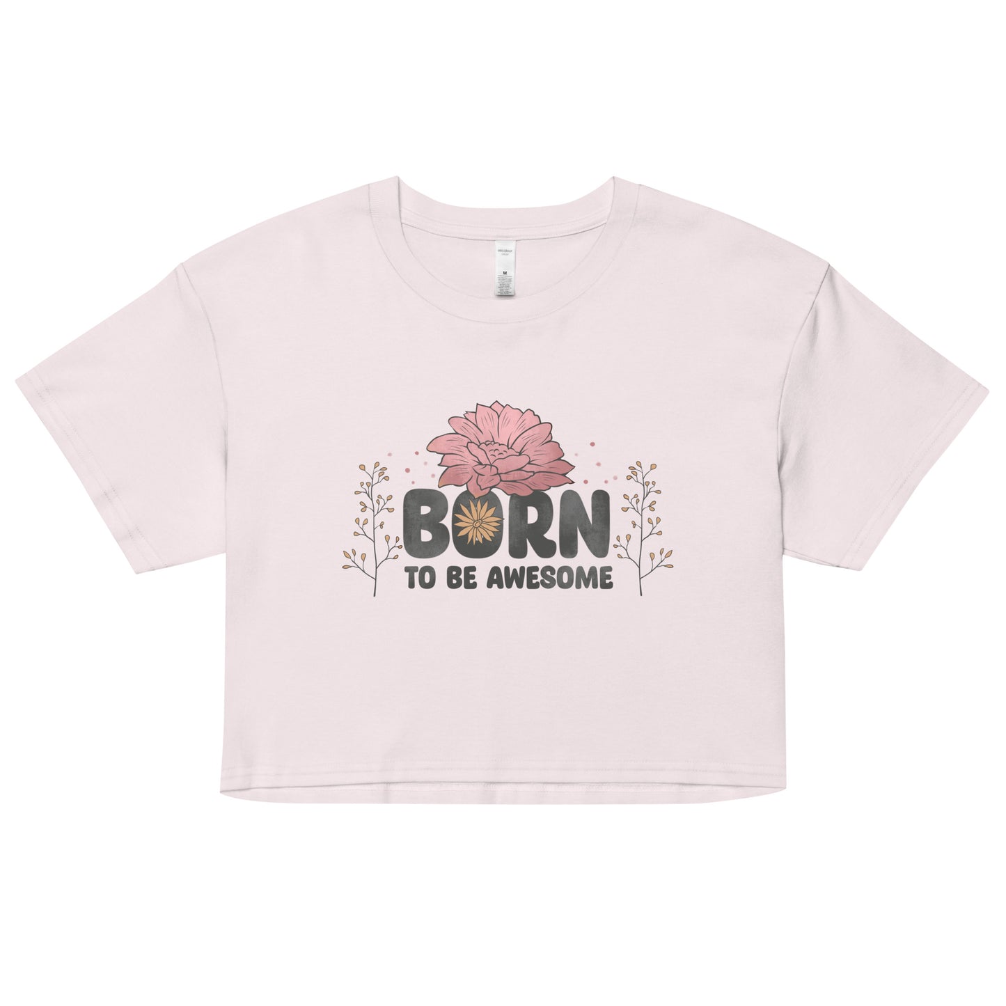 Born To Be Awesome Crop Top